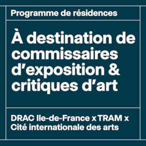 Programme de résidencesÀ destination de commissaires d'exposition et critiques d'art basé.e.s en Union européenne