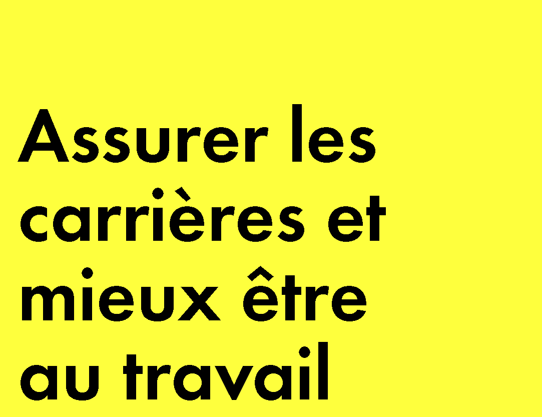Assurer les carrières et le mieux être au travail